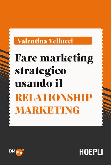 Immagine di FARE MARKETING STRATEGICO USANDO IL RELATIONSHIP MARKETING 2021