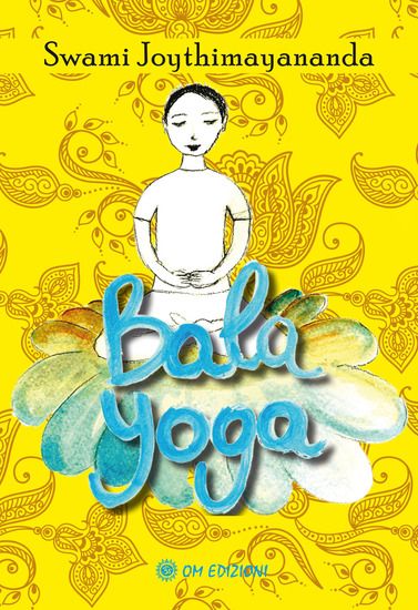 Immagine di BALA YOGA. MANUALE DI YOGA PER BAMBINI