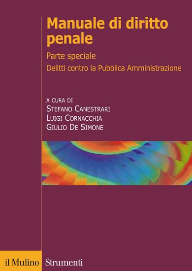 Immagine di MANUALE DI DIRITTO PENALE. PARTE SPECIALE. DELITTI CONTRO LA PUBBLICA AMMINISTRAZIONE, DELITTI D...