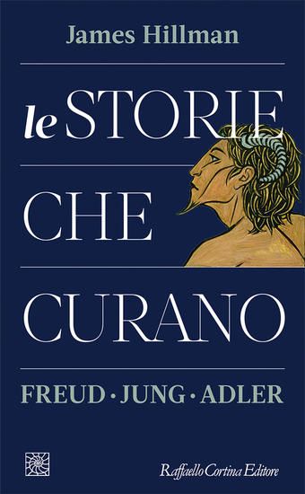 Immagine di STORIE CHE CURANO. FREUD, JUNG, ADLER (LE)