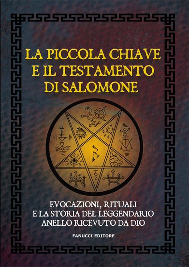 Immagine di PICCOLA CHIAVE E IL TESTAMENTO DI SALOMONE. EVOCAZIONI, RITUALI E LA STORIA DEL LEGGENDARIO ANEL...