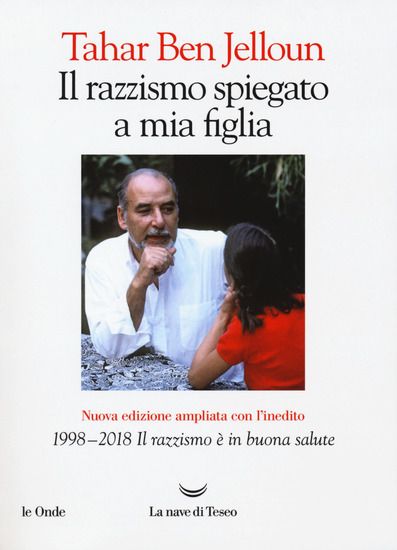 Immagine di RAZZISMO SPIEGATO A MIA FIGLIA. CON «1998-2018. IL RAZZISMO E` IN BUONA SALUTE». NUOVA EDIZ. (IL)