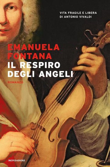 Immagine di IL RESPIRO DEGLI ANGELI. VITA FRAGILE E LIBERA DI ANTONIO VIVALDI