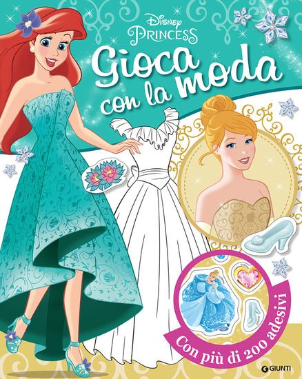 Immagine di DISNEY PRINCESS. GIOCA CON LA MODA. CON ADESIVI