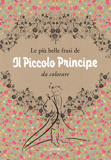 Immagine di PIU` BELLE FRASI DE «IL PICCOLO PRINCIPE» DA COLORARE (LE)