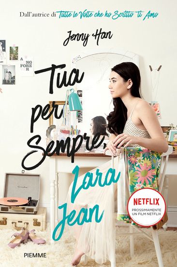 Immagine di TUA PER SEMPRE, LARA JEAN