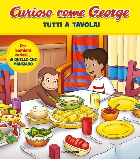 Immagine di TUTTI A TAVOLA! CURIOSO COME GEORGE. EDIZ. A COLORI - VOLUME 11