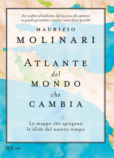 Immagine di ATLANTE DEL MONDO CHE CAMBIA. LE MAPPE CHE SPIEGANO LE SFIDE DEL NOSTRO TEMPO