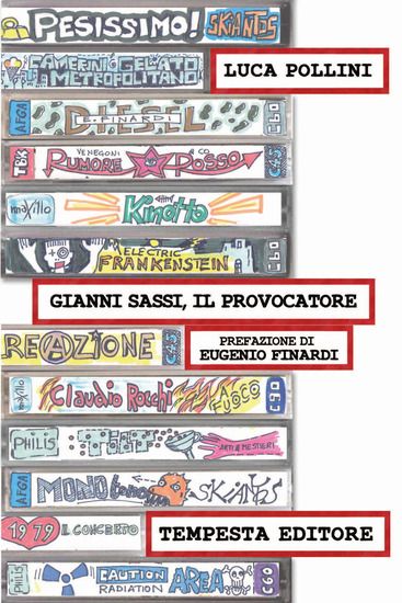 Immagine di GIANNI SASSI, IL PROVOCATORE. CULTURA D`AVANGUARDIA A TEMPO DI ROCK