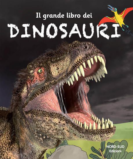 Immagine di GRANDE LIBRO DEI DINOSAURI. EDIZ. A COLORI (IL)