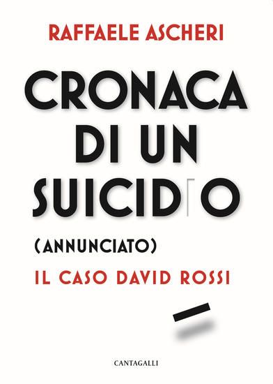 Immagine di CRONACA DI UN SUICIDIO (ANNUNCIATO). IL CASO DAVID ROSSI