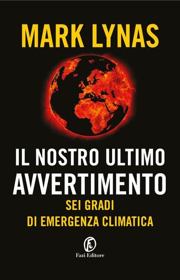 Immagine di NOSTRO ULTIMO AVVERTIMENTO. SEI GRADI DI EMERGENZA CLIMATICA (IL)