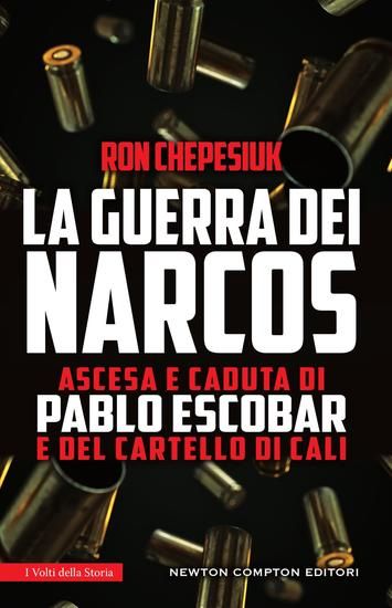 Immagine di GUERRA DEI NARCOS. ASCESA E CADUTA DI PABLO ESCOBAR E DEL CARTELLO DI CALI (LA)