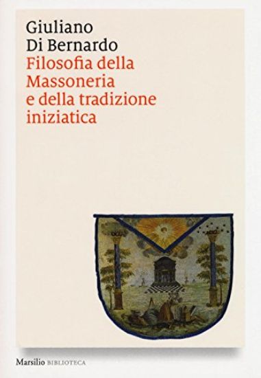 Immagine di FILOSOFIA DELLA MASSONERIA E DELLA TRADIZIONE INIZIATICA