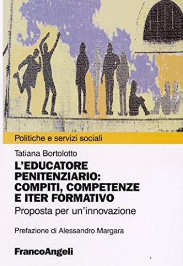 Immagine di EDUCATORE PENITENZIARIO. COMPITI, COMPETENZE E ITER FORMATIVO. PROPOSTA PER UN`INNOVAZIONE (L`)