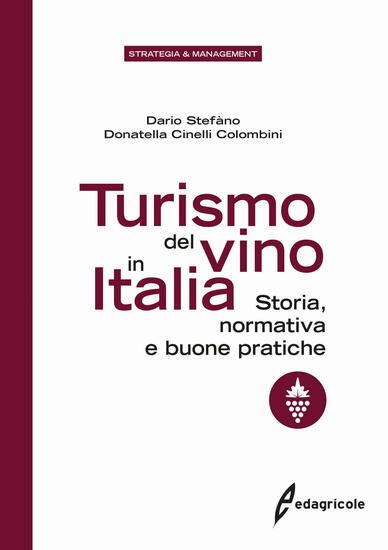 Immagine di TURISMO DEL VINO IN ITALIA. STORIA, NORMATIVA E BUONE PRATICHE