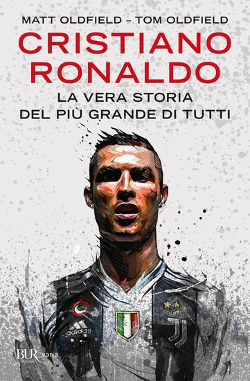 Immagine di CRISTIANO RONALDO. LA VERA STORIA DEL PIU` GRANDE DI TUTTI