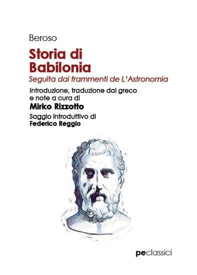 Immagine di STORIA DI BABILONIA. SEGUITA DAI FRAMMENTI DE L`ASTRONOMIA