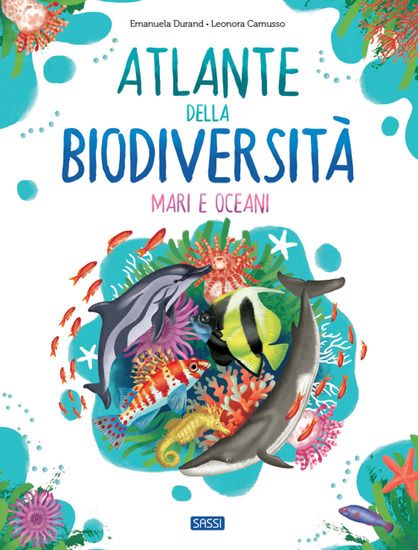 Immagine di ATLANTE DELLA BIODIVERSITA`. MARI E OCEANI