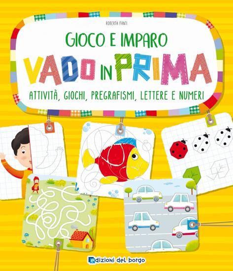 Immagine di VADO IN PRIMA. ATTIVITA`, GIOCHI, PREGRAFISMI, LETTERE E NUMERI