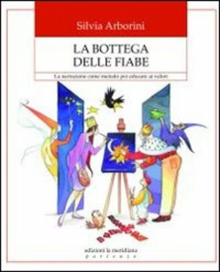 Immagine di BOTTEGA DELLE FIABE. LA NARRAZIONE COME METODO PER EDUCARE AI VALORI (LA)