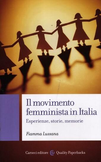 Immagine di MOVIMENTO FEMMINISTA IN ITALIA. ESPERIENZE, STORIE, MEMORIE (IL)