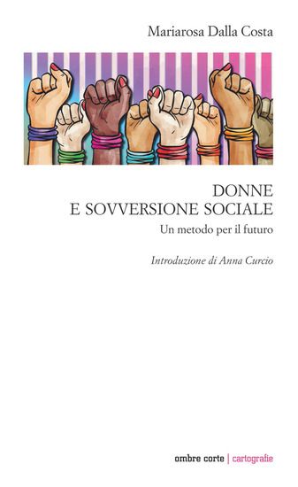 Immagine di DONNE E SOVVERSIONE SOCIALE. UN METODO PER IL FUTURO