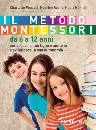 Immagine di METODO MONTESSORI. DA 6 A 12 ANNI (IL)