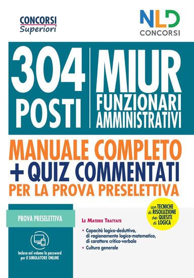 Immagine di 304 POSTI MIUR FUNZIONARI AMMINISTRATIVI. MANUALE COMPLETO+QUIZ COMMENTATI  PROVA PRESELETTIVA