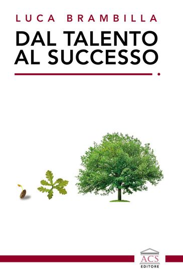 Immagine di DAL TALENTO AL SUCCESSO