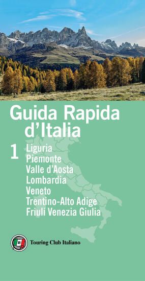 Immagine di GUIDA RAPIDA D`ITALIA. VOL. 1: LIGURIA, PIEMONTE, VALLE D`AOSTA, LOMBARDIA, VENETO, TRENTINO-ALT...