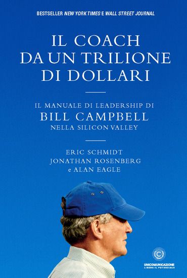 Immagine di COACH DA UN TRILIONE DI DOLLARI. IL MANUALE DI LEADERSHIP DI BILL CAMPBELL NELLA SILICON VALLEY