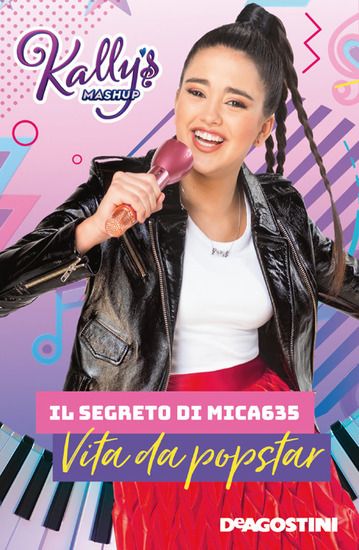 Immagine di SEGRETO DI MICA635. VITA DA POPSTAR. KALLY`S MASHUP (IL) - VOLUME 2