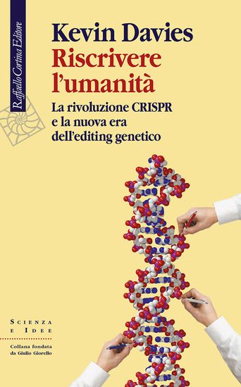 Immagine di RISCRIVERE L`UMANITA`. LA RIVOLUZIONE CRISPR E LA NUOVA ERA DELL`EDITING GENETICO