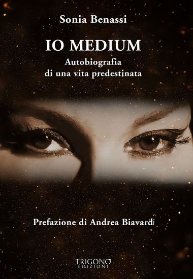 Immagine di IO MEDIUM. AUTOBIOGRAFIA DI UNA VITA PREDESTINATA