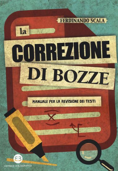 Immagine di CORREZIONE DI BOZZE. MANUALE PER LA REVISIONE DEI TESTI (LA)