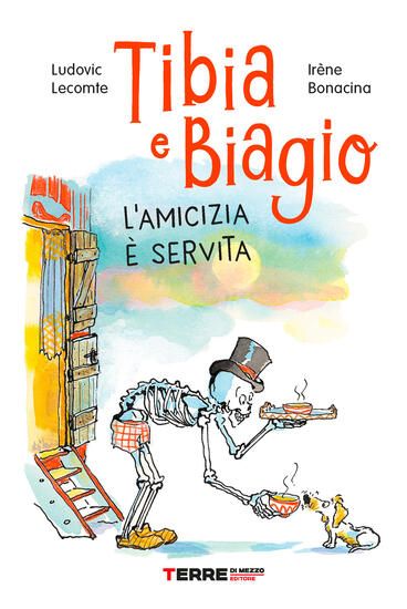 Immagine di TIBIA E BIAGIO. L`AMICIZIA E` SERVITA. EDIZ. ILLUSTRATA