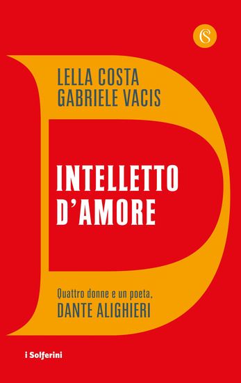 Immagine di INTELLETTO D`AMORE QUATTRO DONNE E UN POETA DANTE ALIGHERI