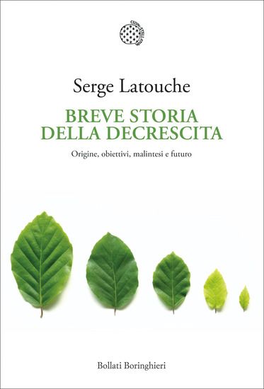 Immagine di BREVE STORIA DELLA DECRESCITA ORIGINE, OBIETTIVI, MALINTESI E FUTURO