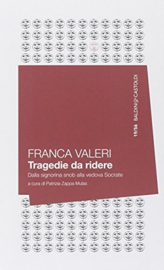 Immagine di TRAGEDIE DA RIDERE. DALLA SIGNORINA SNOB ALLA VEDOVA SOCRATE