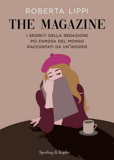 Immagine di THE MAGAZINE. I SEGRETI DELLA REDAZIONE PIU` FAMOSA DEL MONDO RACCONTATI DA UN`INSIDER