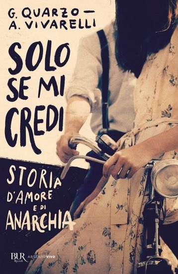 Immagine di SOLO SE MI CREDI. STORIA D`AMORE E ANARCHIA