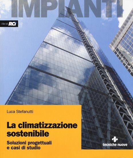 Immagine di CLIMATIZZAZIONE SOSTENIBILE. SOLUZIONI PROGETTUALI E CASI DI STUDIO (LA)