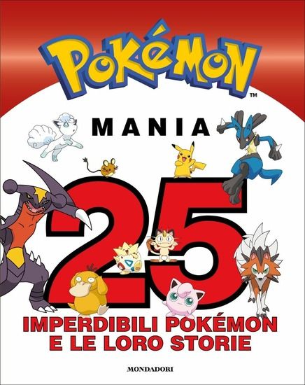 Immagine di POKE`MON MANIA. 25 IMPERDIBILI POKE`MON E LE LORO STORIE