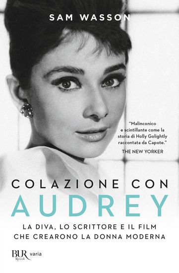 Immagine di COLAZIONE CON AUDREY. LA DIVA, LO SCRITTORE E IL FILM CHE CREARONO LA DONNA MODERNA