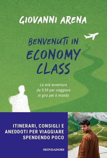 Immagine di BENVENUTI IN ECONOMY CLASS. LE MIE AVVENTURE DA 9,99 PER VIAGGIARE IN GIRO PER IL MONDO