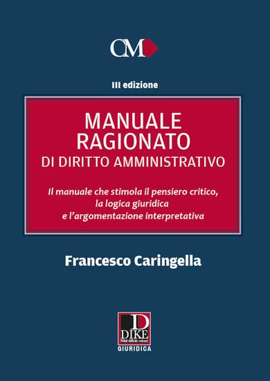 Immagine di MANUALE RAGIONATO DI DIRITTO AMMINISTRATIVO