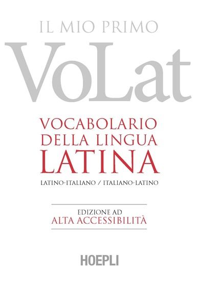 Immagine di MIO PRIMO VOLAT. VOCABOLARIO DELLA LINGUA LATINA. LATINO-ITALIANO, ITALIANO-LATINO