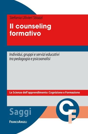 Immagine di COUNSELING FORMATIVO. INDIVIDUI, GRUPPI E SERVIZI EDUCATIVI TRA PEDAGOGIA E PSICOANALISI (IL)