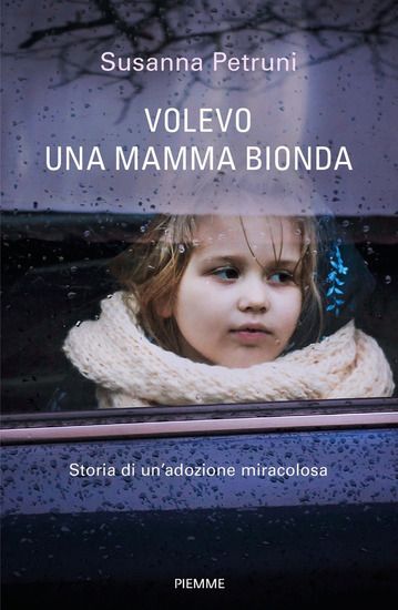 Immagine di VOLEVO UNA MAMMA BIONDA. STORIA DI UNA BAMBINA ROM E DI UN`ADOZIONE MIRACOLOSA